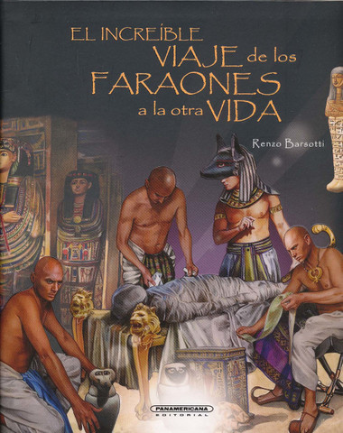 El increíble viaje de los faraones a la otra vida - The Incredible Journey to the Afterlife of Pharoahs
