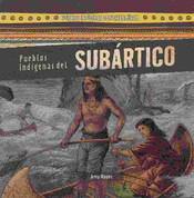 Pueblos indígenas del Subártico - Native Peoples of the Subarctic