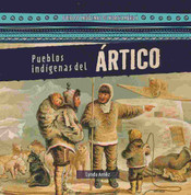 Pueblos indígenas del Ártico - Native Peoples of the Arctic