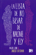 La lista de no besar de Naomi y Ely - Naomi and Ely's No Kiss List