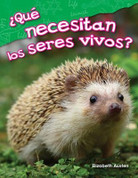 ¿Qué necesitan los seres vivos? - What Do Living Things Needs?