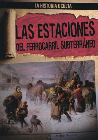 Las estaciones del Ferrocarril Subterráneo - Depots of the Underground Railroad