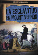 La esclavitud en Mount Vernon - Slavery at Mount Vernon