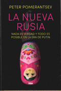 La nueva Rusia - Nothing Is True and Everything Is Possible