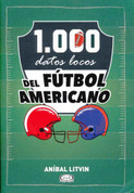 1.000 datos locos del fútbol americano - 1,000 Crazy Facts about Football