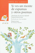 Si ves un monte de espuma y otros poemas - If You See a Hill of Foam and Other Poems