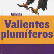 Valientes plumíferos - Feathered and Fierce