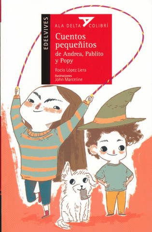 Cuentos pequeñitos de Andrea, Pablito y Popy - Short Tales from Andrea, Pablito, and Popy