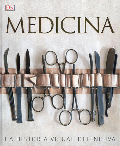 Medicina - Medicine. The Definitive Illustrated History