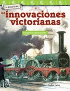 La historia de las innovaciones victorianas - The History of Victorian Innovations