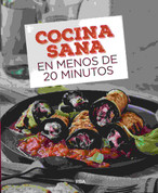 Cocina sana en menos de 20 minutos - Healthy Cooking in Under 20 Minutes