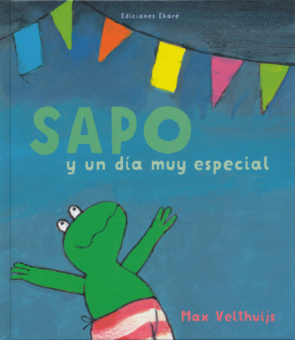 Sapo y un día muy especial - Frog and a Very Special Day