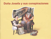 Dona Josefa y sus conspiraciones - Mrs. Josefa and Her Conspiracies