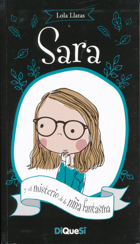 Sara y el misterio de la niña fantasma - Sara and the Mystery of the Ghost Girl