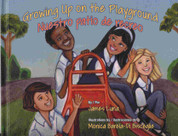 Growing Up on the Playground/Nuestro patio de recreo