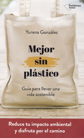 Mejor sin plástico - Better Without Plastic