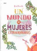 Un mundo de mujeres extraordinarias - A World of Extraordinary Women