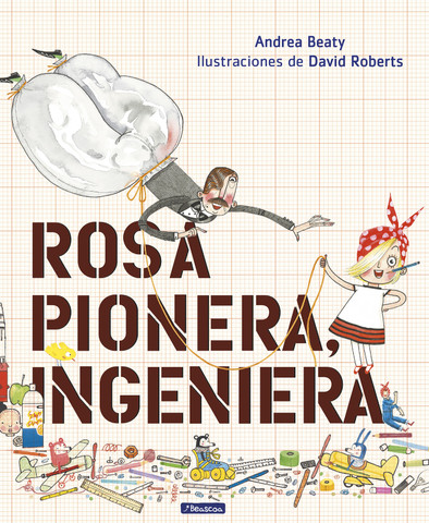Rosa Pionera, ingeniera - Rosie Revere, Engineer