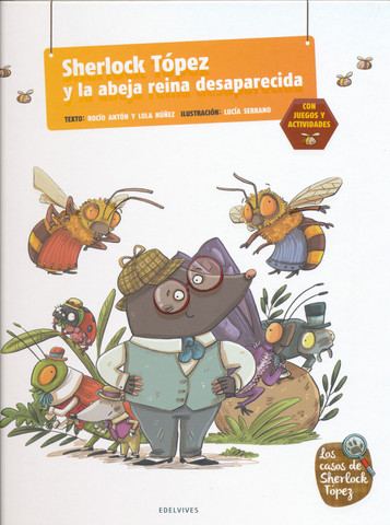 Sherlock Tópez y la abeja reina desaparecida - Sherlock Mole and the Missing Queen Bee