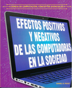 Efectos positivos y negativos de las computadoras en la sociedad - The Positive and Negative Impacts on Computers on Society