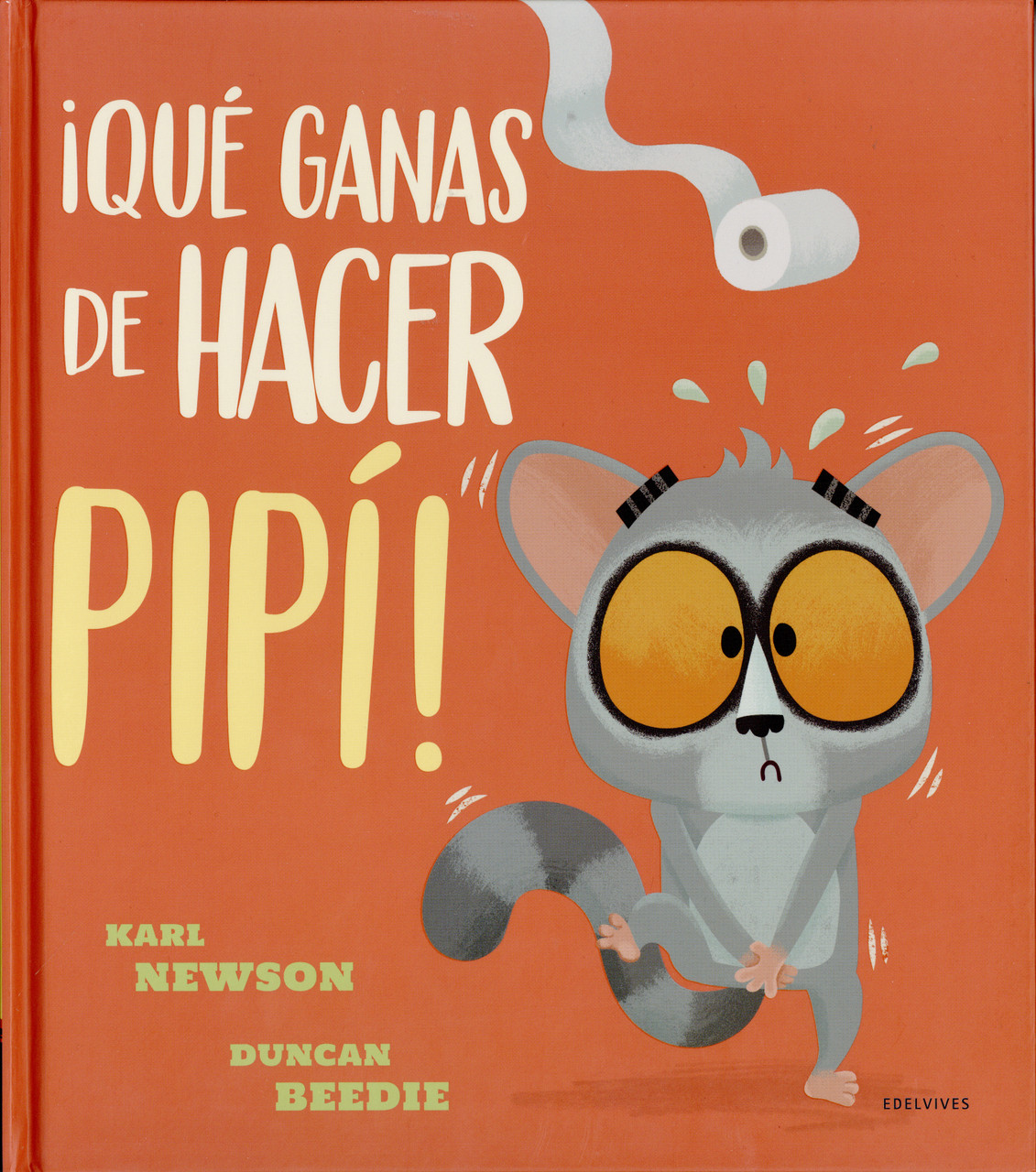 ¡Qué ganas de hacer pipí! (HC9788414030899) I Really Really Need a ¡Qué ganas de hacer pipí! (HC9788414030899) I Really Really Need a