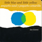 Little Blue and Little Yellow/Pequeño Azul y Pequeño Amarillo