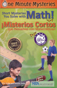 Short Mysteries You Solve with Math!/¡Misterios cortos que resuelves con matemáticas!
