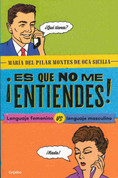 ¡Es que no me entiendes! - You Don't Understand Me