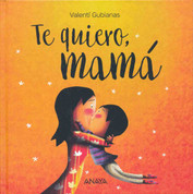 Te quiero, mamá - I Love You, Mommy