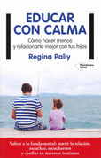 Educar con calma - The Reflective Parent: How to Do Less and Relate More with Your Kid