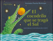 El cocodrilo que se tragó el Sol - The Crocodile that Swallowed the Sun