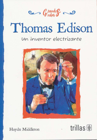 Thomas Edison - Thomas Edison: The Wizard Inventor