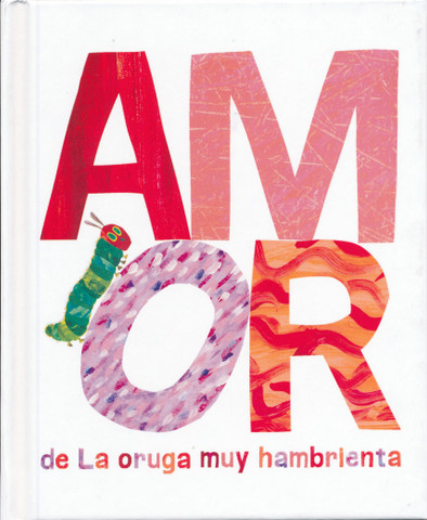 Amor de la oruga muy hambrienta - Love from the Very Hungry Caterpillar