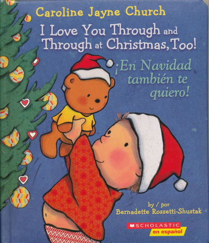 I Love You Through and Through at Christmas, Too!/¡En Navidad tambien te quiero!