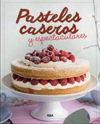 Pasteles caseros y espectaculares - Spectacular Homemade Cake