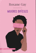 Mujeres difíciles - Difficult Women