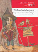 A lomo de cuento por Perú: El abuelo de la quena - A Storybook Ride Through Peru: The Grandfather Who Played the Quena