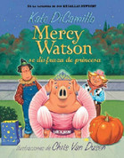 Mercy Watson se disfraza de princesa - Mercy Watson: Princess in Disguise