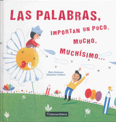 Las palabras, importan un poco, mucho, muchísimo - Words Matter a Little, a Bit, a Lot