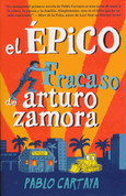 El épico fracaso de Arturo Zamora - The Epic Fail of Arturo Zamora