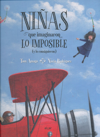 Niñas que imaginaron lo imposible y (lo consiguieron) - Girls Who Achieved Impossible Dreams