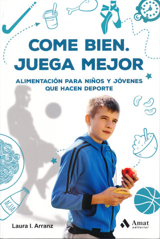 Come bien. Juega mejor - Eat Well. Play Better