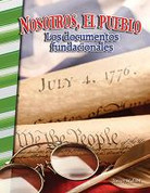 Nosotros, el pueblo: Los documentos fundacionales - We the People: Founding Documents