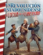 La Revolución estadounidense: La lucha por la libertad - The American Revolution: Fighting for Freedom