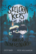 Skeleton Keys. El amigo inimaginario - Skeleton Keyes: The Unimaginary Friend