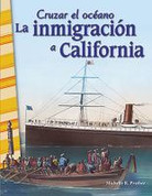 Cruzar el océano: La inmigración a California - Crossing Oceans: Immigrating to California