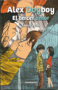 Alex Dogboy. El tercer amor - Alex Dogboy, Third Love