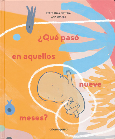 ¿Qué pasó en aquellos nueve meses? - What Happened During Those Nine Months?