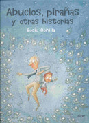 Abuelos, pirañas y otras historias - Grandparents, Piranhas, and Other Stories