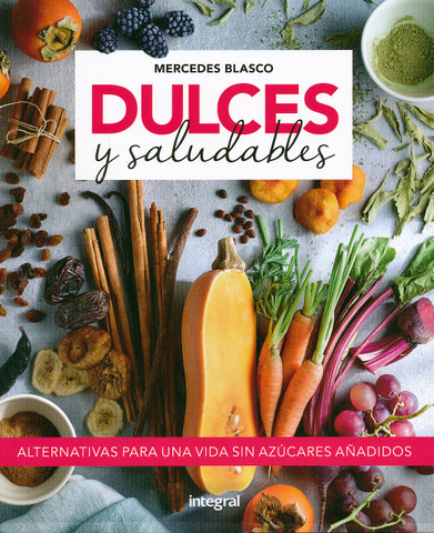 Dulces y saludables - Sweet and Healthy